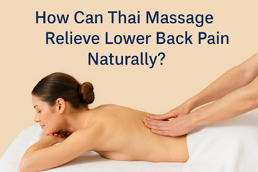 How Can Thai Massage Relieve Lower Back Pain