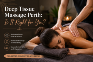 Deep Tissue Massage Perth: Is It Right for You?